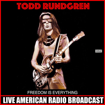 Todd Rundgren - Freedom Is Everything (Live)