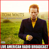 Tom Waits - The Empty House (Live)
