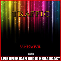 Traffic - Rainbow Rain (Live)