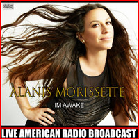 Alanis Morissette - Im Awake (Live)