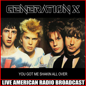 Generation X - You Got Me Shakin All Over (Live)