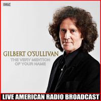 Gilbert O'Sullivan - The Very Mention Of Your Name (Live)