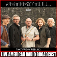 Jethro Tull - That Friday Feeling (Live)