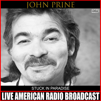 John Prine - Stuck In Paradise (Live)