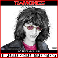Ramones - Losing My Mind (Live)