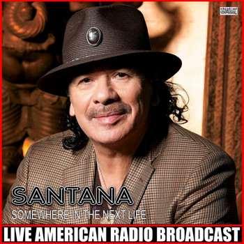 Santana - Somewhere In The Next Life (Live)