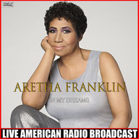 Aretha Franklin - In My Dreams (Live)