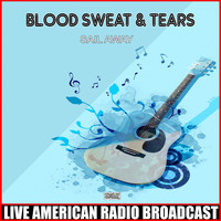 Blood Sweat & Tears - Sail Away (Live)