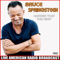 Bruce Springsteen - Harder Than The Rest (Live)