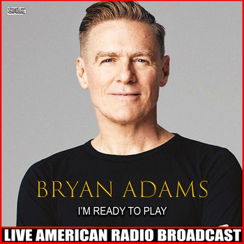 Bryan Adams - I'm Ready To Play (Live)