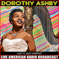 Dorothy Ashby - Just a Jazz Harpist (Live)