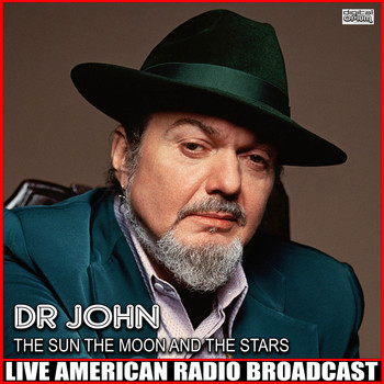 Dr John - The Sun The Moon And The Stars (Live)