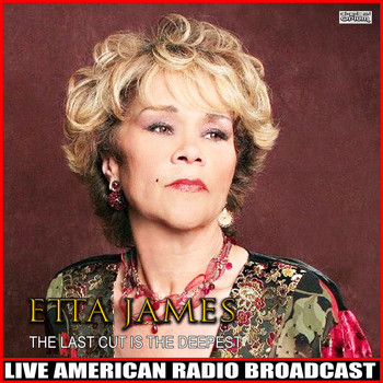 Etta James - The Last Cut Is The Deepest (Live)