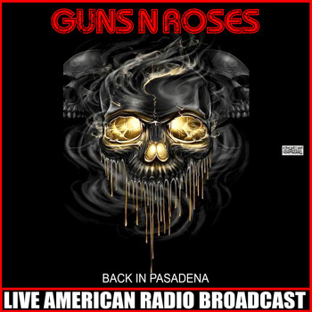 Guns N' Roses - Back In Pasadena (Live)