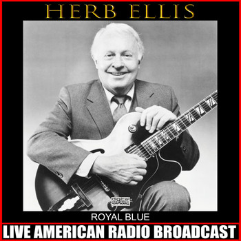 Herb Ellis - Royal Blue (Live)