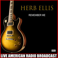 Herb Ellis - Remember Me (Li)