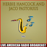 Herbie Hancock & Jaco Pastorius - Chicago Uptown (Live)