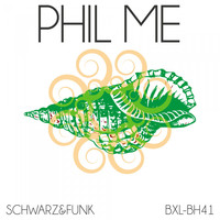 Schwarz & Funk - Phil Me