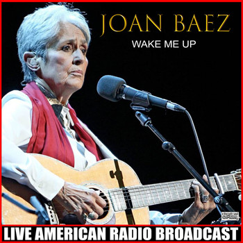 Joan Baez - Wake Me Up (Live)