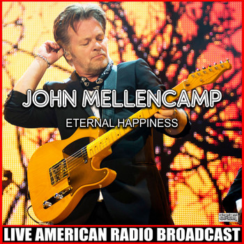 John Mellencamp - Eternal Happiness (Live)