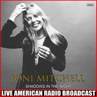 Joni Mitchell - Shadows In The Night (Live)