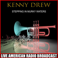 Kenny Drew - Stepping In Murky Waters (Live)