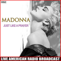 Madonna - Just Like a Prayer (Live)