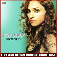 Madonna - Naked Truth (Live)