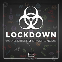Audio Shiner & Drastic Noize - Lockdown