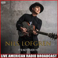 Nils Lofgren - It's Not Over Yet (Live)