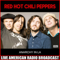 Red Hot Chili Peppers - Anarchy In LA (Live)