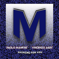 Paolo Manfre & Vincenzo Agri - Shining for You