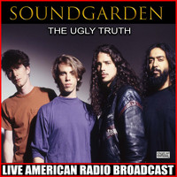 Soundgarden - The Ugly Truth (Live)