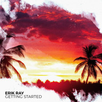 Erik Ray - Getting Started (Radio Edit)