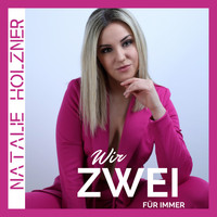 Natalie Holzner - Wir zwei für immer