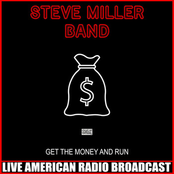Steve Miller Band - Get The Money And Run (Live)