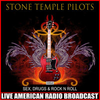 Stone Temple Pilots - Sex, Drugs & Rock N Roll (Live)
