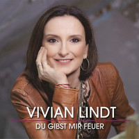 Vivian Lindt - Du gibst mir Feuer