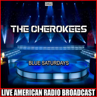 The Cherokees - Blue Saturdays (Live)