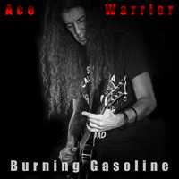 Ace Warrior - Burning Gasoline