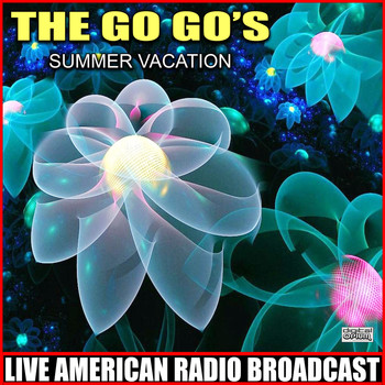 The Go-Go's - Summer Vacation (Live)