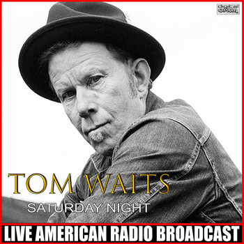 Tom Waits - Saturday Night (Live)