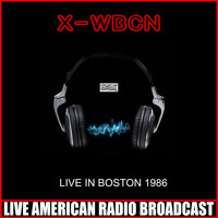 X - Live In Boston 1986 (Live)