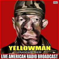 Yellowman - Eradicate Them (Live)