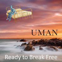 Uman - Ready to Break Free