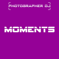 Photographer DJ - Moments (Radio-Edit)