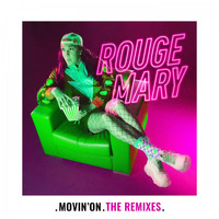 Rouge Mary - Movin' On (The Remixes [Explicit])