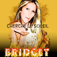 Bridget - Cherche le soleil (Radio Edit)