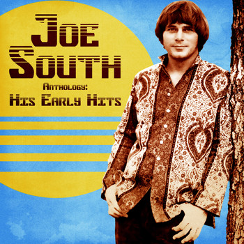Joe South - Anthology: His Early Hits (Remastered)