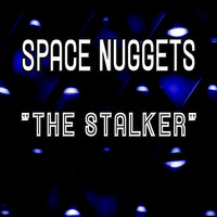 Space Nuggets - The Stalker (Remixes)